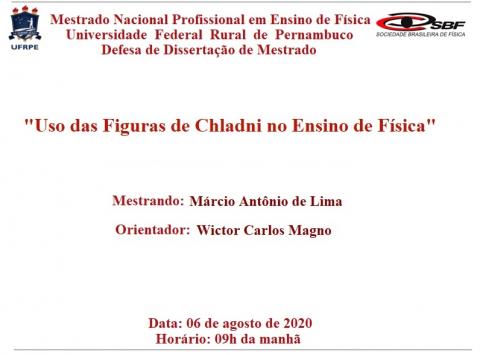 Defesa de Dissertação: Uso das Figuras de Chladni no Ensino de Física (Autor: Márcio Antônio de Lima)